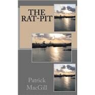 The Rat-pit by MacGill, Patrick, 9781523384990