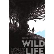 Wild Life by Gloss, Molly, 9781534414990