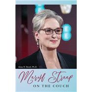 Meryl Streep by Bond, Alma H., Ph.D., 9781610884990