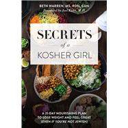 Secrets of a Kosher Girl by Warren, Beth; Kahn, Joel, Dr., M.D., 9781682614990