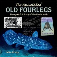 The Annotated Old Fourlegs by Bruton, Mike, 9781775844990