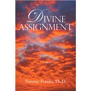Divine Assignment by Franks, Tommy, Ph.d., 9781796014990