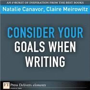 Consider Your Goals When Writing by Canavor, Natalie; Meirowitz, Claire, 9780137064991