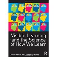 Visible Learning and the Science of How We Learn by Hattie; John, 9780415704991
