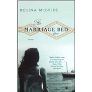 The Marriage Bed A Novel by McBride, Regina, 9780743254991