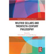 Wilfrid Sellars and Twentieth-Century Philosophy by Brandt; Stefan, 9780815384991