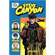 Milton Caniff's Steve Canyon - 1947 by Caniff, Milton Arthur, 9780971024991