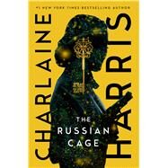 The Russian Cage by Harris, Charlaine, 9781481494991