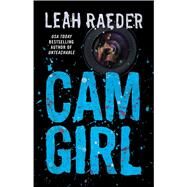 Cam Girl by Raeder, Leah, 9781501114991