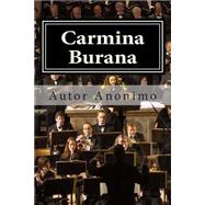 Carmina Burana by Anonimo, Autor; Bracho, Raul, 9781503264991