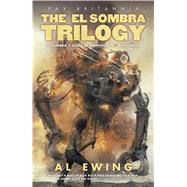 The Sombra Trilogy by Ewing, Al, 9781781084991