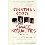 Savage Inequalities: Children in America's Schools by Kozol, Jonathan, 9780060974992