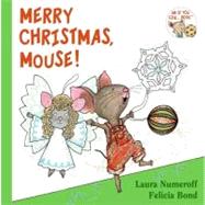 Merry Christmas, Mouse! (If You Give...) by NUMEROFF LAURA, 9780061344992