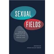 Sexual Fields by Green, Adam Isaiah, 9780226084992
