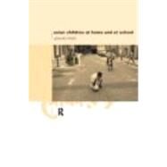 Asian Children at Home and at School: An Ethnographic Study by Bhatti,Ghazala, 9780415174992