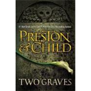 Two Graves by Preston, Douglas; Child, Lincoln, 9780446554992