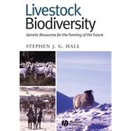 Livestock Biodiversity Genetic Resources for the Farming of the Future by Hall, Stephen J. G., 9780632054992