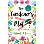 The Gardener's Plot by Deborah J. Benoit, 9781250334992
