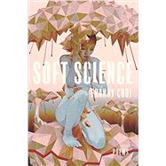 Soft Science by Choi, Franny, 9781938584992
