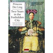 Two Years in the Forbidden City by Ling, Der; Earnshaw, Graham, 9789881714992