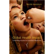 Global Health Impact Extending Access to Essential Medicines by Hassoun, Nicole, 9780197514993