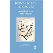 Bion's Legacy to Groups by Borgogno, Franco; Merciai, Silvio A.; Talamo, Parthenope Bion, 9780367104993