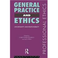General Practice and Ethics by Dowrick,Christopher, 9780415164993