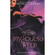 My Soul to Keep by Vincent, Rachel, 9780606234993