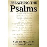 Preaching the Psalms by McCann, J. Clinton, Jr., 9780687044993