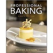 Professional Baking, 8th Edition by Gisslen, Wayne; Smith, J. Gerard, 9781119744993