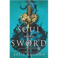 Soul of the Sword by Kagawa, Julie, 9781335184993