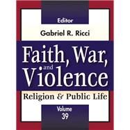 Faith, War, and Violence by Ricci,Gabriel R., 9781412854993