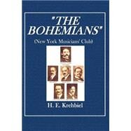 The Bohemians by Krehbiel, Henry Edward, 9781508504993