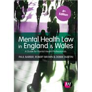 Mental Health Law in England and Wales by Barber, Paul; Brown, Robert A.; Martin, Debbie, 9781526494993