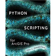 Python Scripting for Arcgis Pro by Zandbergen, Paul A., 9781589484993