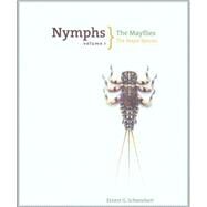Nymphs, The Mayflies The Major Species by Schwiebert, Ernest, 9781592284993