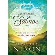 Inspiracin en los Salmos / Decrees Inspired by the Psalms by Nixon, Elizabeth A., 9781621364993