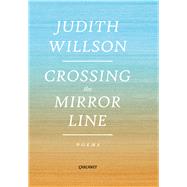 Crossing the Mirror Line by Willson, Judith, 9781784104993