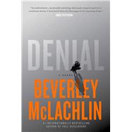 Denial A Novel by McLachlin, Beverley, 9781982104993
