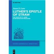 Luther's Epistle of Straw by Lane, Jason D., 9783110534993