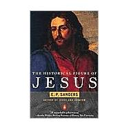 The Historical Figure of Jesus by Sanders, E. P., 9780140144994