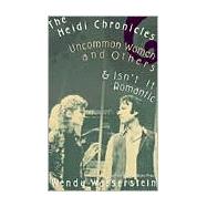 The Heidi Chronicles Uncommon Women and Others & Isn't It Romantic by WASSERSTEIN, WENDY, 9780679734994