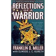 Reflections of a Warrior : Six Years as a Green Beret in Vietnam by Elwood J.C. Kureth, 9780743464994