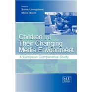 Children and Their Changing Media Environment: A European Comparative Study by Livingstone,Sonia, 9780805834994