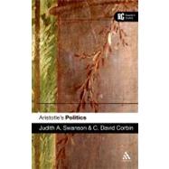 Aristotle's 'Politics' A Reader's Guide by Swanson, Judith A.; Corbin, C. David, 9780826484994