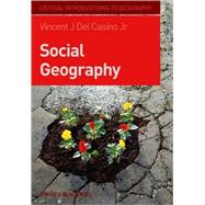 Social Geography A Critical Introduction by Del Casino, Vincent J., 9781405154994