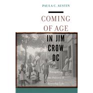 Coming of Age in Jim Crow Dc by Austin, Paula C., 9781479894994