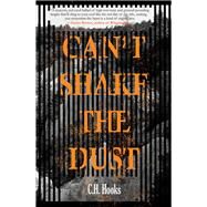 Can't Shake the Dust by Hooks, C.H., 9781646034994