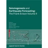 Seismogenesis and Earthquake Forecasting by Savage, Martha K.; Rhoades, David A.; Smith, Euan G. C.; Gerstenberger, Matthew C.; Vere-Jones, David, 9783034604994