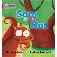 Sam and the Nut by Webster, Sheryl; Gaviraghi, Giuditta, 9780007334995